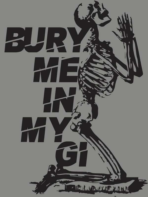 Bury Me In My Gi (Cement Gray)