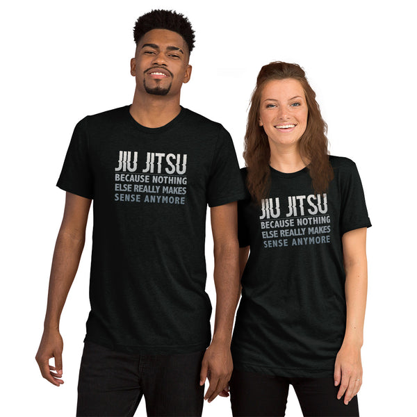 Because Jiu Jitsu