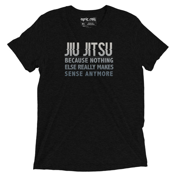 Because Jiu Jitsu